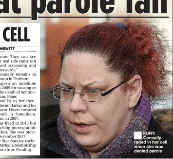  ??  ?? FURY: Connelly raged in her cell when she was denied parole