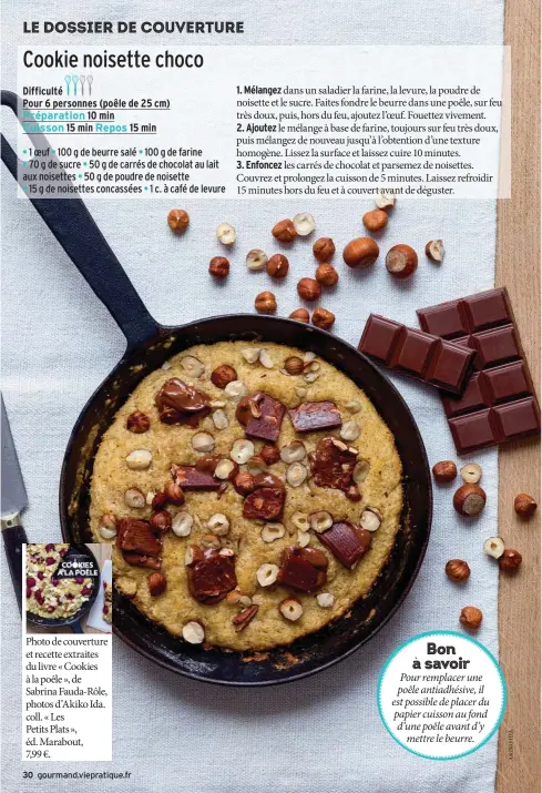  ??  ?? Photo de couverture et recette extraites du livre « Cookies à la poêle », de Sabrina Fauda-Rôle, photos d’Akiko Ida. coll. « Les Petits Plats », éd. Marabout, 7,99 €.