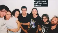  ??  ?? King Gizzard And The Lizard Wizard