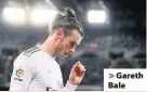  ??  ?? > Gareth Bale