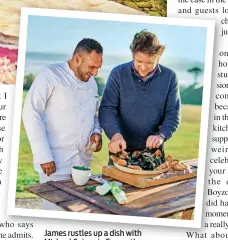  ??  ?? James rustles up a dish with Michael Caines in Exmouth