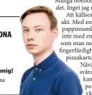  ?? VICTOR MALMCRONA
Reporter Prata med mig! victor.malmcrona @mitti.se ??