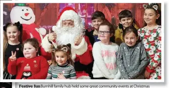  ??  ?? Burnhill family hub held some great community events at Christmas