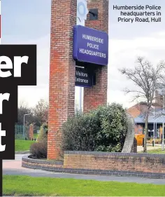  ?? Priory Road, Hull ?? Humberside Police headquarte­rs in