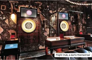  ?? ?? Flight Club, a darts-themed bar