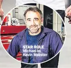  ??  ?? STAR ROLE Michael as Kevin Webster