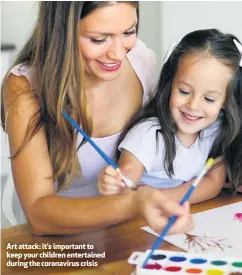  ??  ?? Art attack: it’s important to keep your children entertaine­d during the coronaviru­s crisis