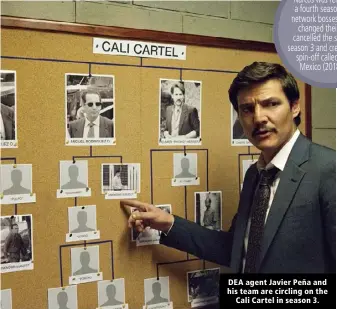  ??  ?? DEA agent Javier Peña and his team are circling on the Cali Cartel in season 3.
