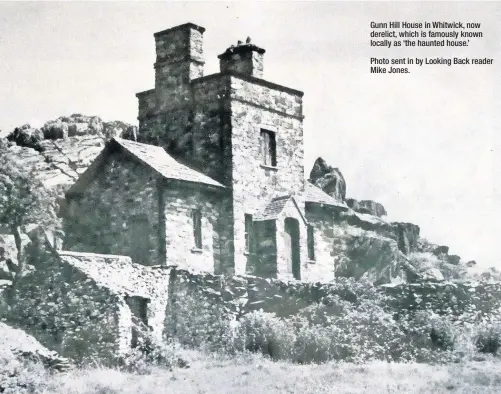  ?? Photo sent in by Looking Back reader Mike Jones. ?? Gunn Hill House in Whitwick, now derelict, which is famously known locally as ‘the haunted house.’