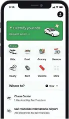  ?? PROVIDED BY UBER ?? Uber users in select cities can request an electric vehicle.