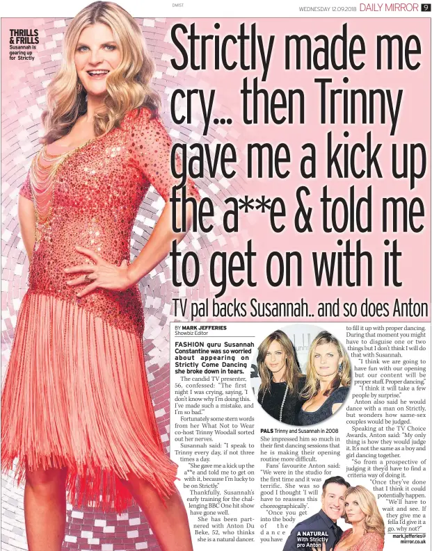  ??  ?? THRILLS &amp; FRILLS Susannah is gearing up for Strictly PALS Trinny and Susannah in 2008 A NATURAL With Strictly pro Anton