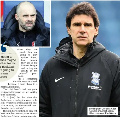  ??  ?? Birmingham City boss Aitor Karanka and, inset above, Millers manager Paul Warne