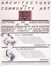  ??  ?? After helping to create the Brisbane Community Arts Centre in the 1970s, Don worked to ensure its success by organizing public events, including a fortnightl­y lecture series. Posters: Allen Martin