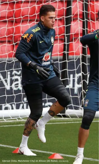  ?? FOTO REUTERS ?? Ederson (links, Manchester City) en Alisson (AS Roma).