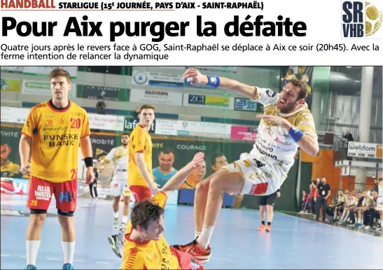  ?? (Photo Philippe Arnassan) ?? Après la défaite face à GOG samedi dernier (-), Raphaël Caucheteux et le SRVHB ont bien l’intention de se reprendre face à Aix, en championna­t.