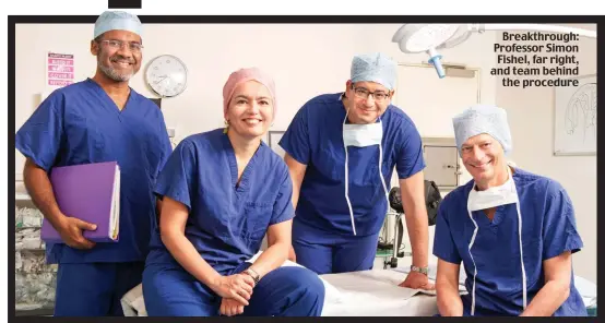  ??  ?? Breakthrou­gh: Professor Simon Fishel, far right, and team behind the procedure