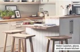  ??  ?? Helen Cawston, above, and her dream kitchen