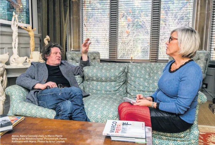  ?? Photos by Artur Lesniak ?? Above, Nancy Connolly chats to Marco Pierre White at his Wiltshire home. Pictured left: Pierre Koffmann with Marco.