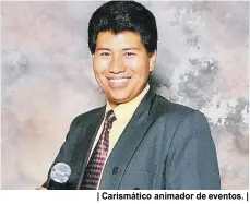  ??  ?? | Carismátic­o animador de eventos. |