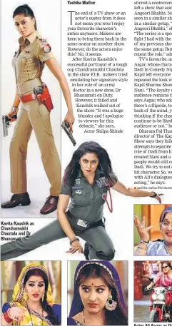  ??  ?? Kavita Kaushik as Chandramuk­hi Chautala and Dr Bhanumati Shilpa Shinde as Angoori Bhabhi in her previous show; (right) in the same getup in a new short series