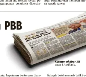  ??  ?? Keratan akhbar BH pada 6 April lalu.