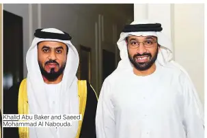  ??  ?? Khalid Abu Baker and Saeed Mohammad Al Nabouda.