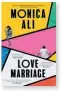  ?? ?? Love Marriage by Monica Ali (Virago, £18.99)