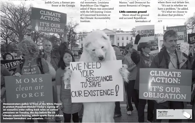  ?? Photo: IC ?? Demonstrat­ors gather in front of the White House to protest President Donald Trump’s signing of an executive order rolling back rules on carbon emissions on Tuesday, the day before the US climate science hearing, which sparks fierce debate between...