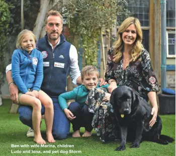  ??  ?? Ben with wife Marina, children Ludo and Iona, and pet dog Storm