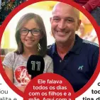  ?? ?? Ele falava todos os dias com os filhos e a mãe. Aqui com a filha Matilde, que agora tem 17 anos.