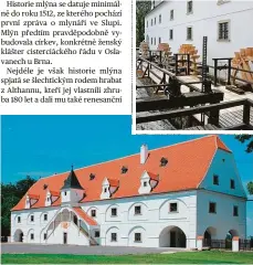  ?? Foto: Technické muzeum v Brně ?? Obrovský mlýn Ve Slupi nedaleko Znojma stojí mlýn s víc jak pětisetlet­ou historií a čtyřmi mlýnskými koly.