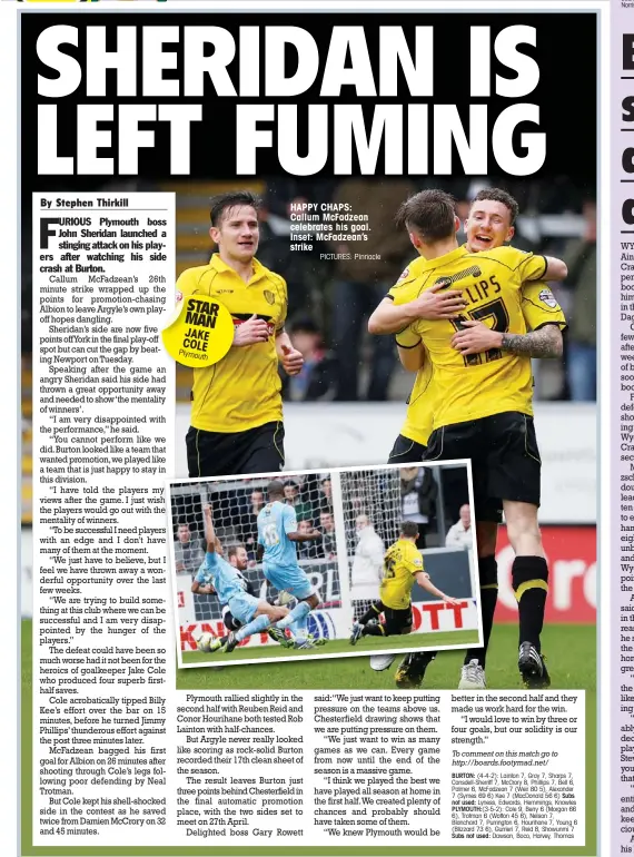  ?? PICTURES: Pinnacle ?? STAR MAN JAKE COLE Plymou
th HAPPY CHAPS: Callum McFadzean celebrates his goal. Inset: McFadzean’s strike