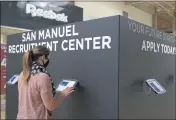  ?? COURTESY OF SAN MANUEL CASINO ?? The San Manuel Band of Mission Indians opens a temporary, off-site recruitmen­t center at the Ontario Mills shopping center on April 30.