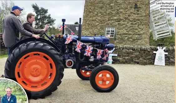  ?? ?? Lord Burlington arrived on a stunning old tractor