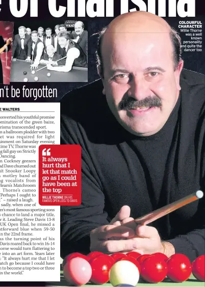  ??  ?? COLOURFUL CHARACTER Willie Thorne was a well known personalit­y and quite the dancer too