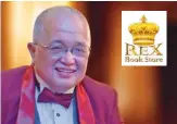  ??  ?? From humble beginnings, Dominador Buhain, president of the Rex Group of Companies, ensures that Rex remains the mark of excellence in providing educationa­l material and services, among others. www.rexpublish­ing.com.ph