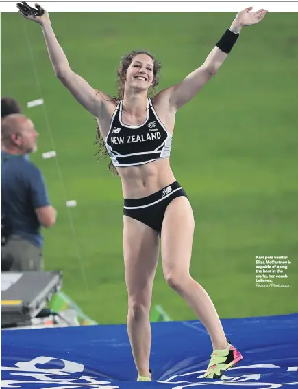  ?? Picture / Photosport ?? Kiwi pole vaulter Eliza McCartney is capable of being the best in the world, her coach believes.