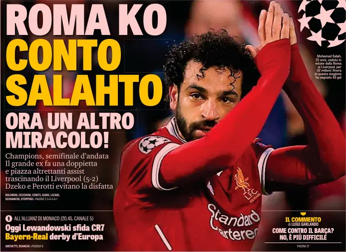  ??  ?? Mohamed Salah, 25 anni, ceduto in estate dalla Roma al Liverpool, per 42 milioni: finora in questa stagione ha segnato 43 gol