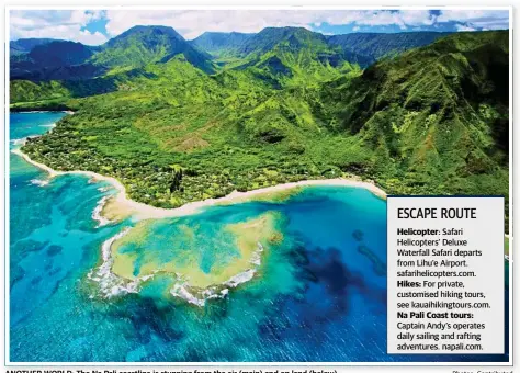  ?? Photos: Contribute­d ?? ANOTHER WORLD: The Na Pali coastline is stunning from the air (main) and on land (below).