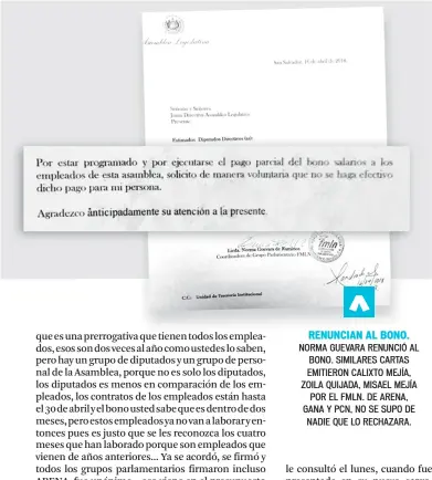  ??  ?? RENUNCIAN AL BONO. NORMA GUEVARA RENUNCIÓ AL BONO. SIMILARES CARTAS EMITIERON CALIXTO MEJÍA, ZOILA QUIJADA, MISAEL MEJÍA POR EL FMLN. DE ARENA, GANA Y PCN, NO SE SUPO DE NADIE QUE LO RECHAZARA.