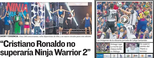  ??  ?? SHOW Y EXIGENCIA. Unos 200 concursant­es, ocho deportista­s de élite y un nuevo circuito para esta edición.