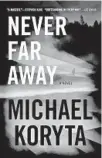  ??  ?? By Michael Koryta; Little, Brown, 384 pages, $28