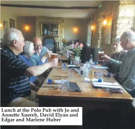  ??  ?? Lunch at the Polo Pub with Jo and Annette Xuereb, David Elyan and Edgar and Marlene Huber