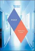  ??  ?? Pivot Marie-ève Cotton VLB éditeur 240 pages 2017