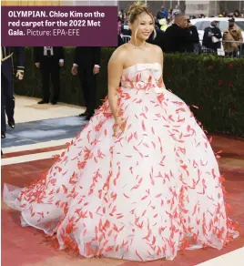  ?? Picture: EPA-EFE ?? OLYMPIAN. Chloe Kim on the red carpet for the 2022 Met Gala.