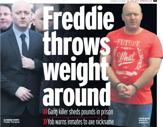  ??  ?? SLIMMED DOWN Freddie Thompson FEUD BEEF Before his weight loss