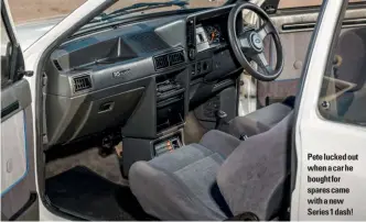  ??  ?? Pete lucked out when a car he bought for spares came with a new Series 1 dash!
