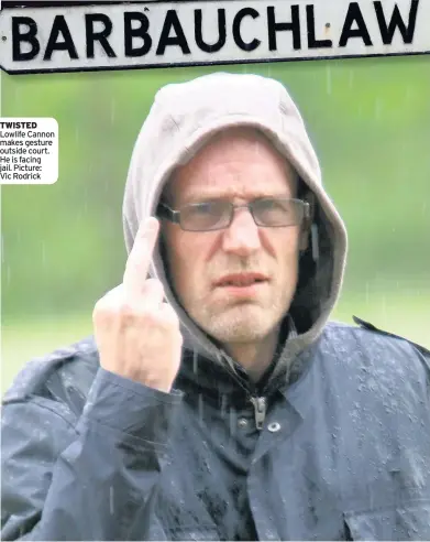  ??  ?? TWISTED Lowlife Cannon makes gesture outside court. He is facing jail. Picture: Vic Rodrick