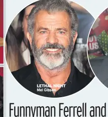  ??  ?? LETHAL NIGHT Mel Gibson