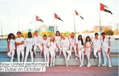  ??  ?? Now United performed in Dubai on October 1.